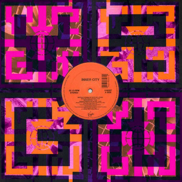 Inner City : Watcha Gonna Do With My Lovin' (12")
