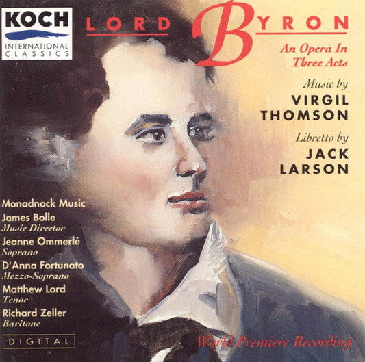 Virgil Thomson, Jack Larson / Monadnock Music, James Bolle, Jeanne Ommerlé, D'Anna Fortunato, Matthew Lord, Richard Zeller : Lord Byron, An Opera In Three Acts (2xCD, Album)