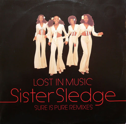 Sister Sledge : Lost In Music (Sure Is Pure Remixes) (12")