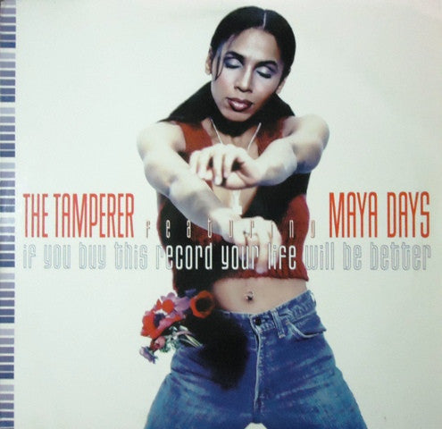 The Tamperer Featuring Maya Days : If You Buy This Record Your Life Will Be Better (12", Promo)