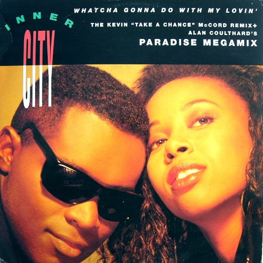 Inner City : Whatcha Gonna Do With My Lovin' (12")
