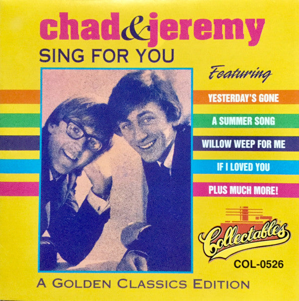 Chad & Jeremy : Sing For You - A Golden Classics Edition (CD, Comp, RP)