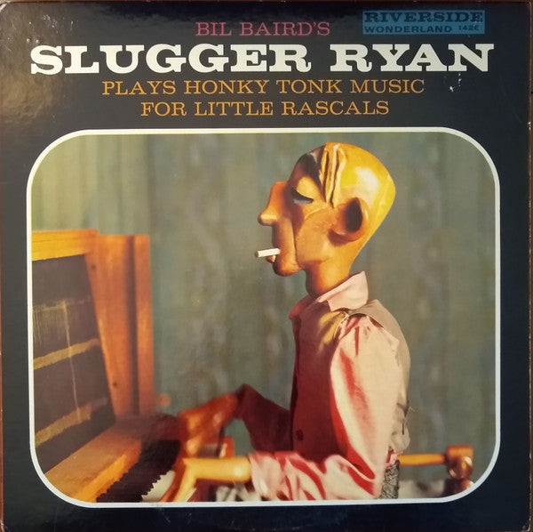 Slugger Ryan : Plays Honky Tonk Music For Little Rascals (LP, Album, RE, Blu)