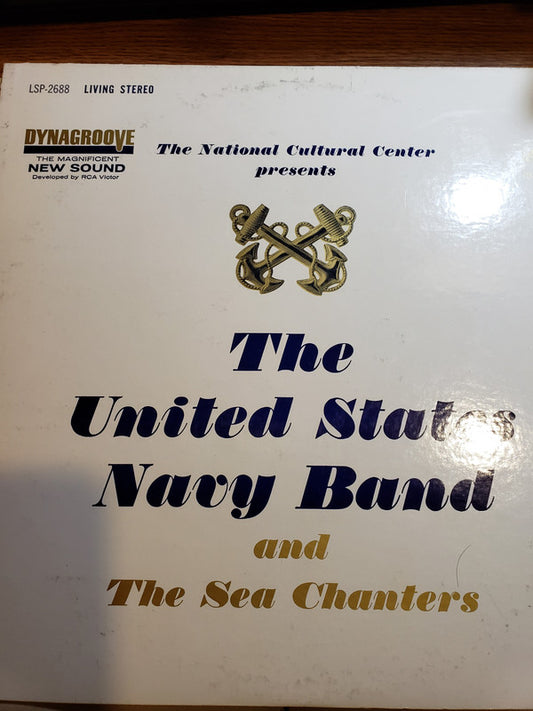 U.S. Navy Band And U.S. Navy Sea Chanters : John F. Kennedy Center For The Performing Arts Presents The United States Navy Band And The Sea Chanters (LP, Album)