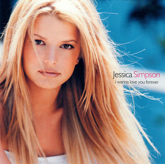 Jessica Simpson : I Wanna Love You Forever (CD, Single)