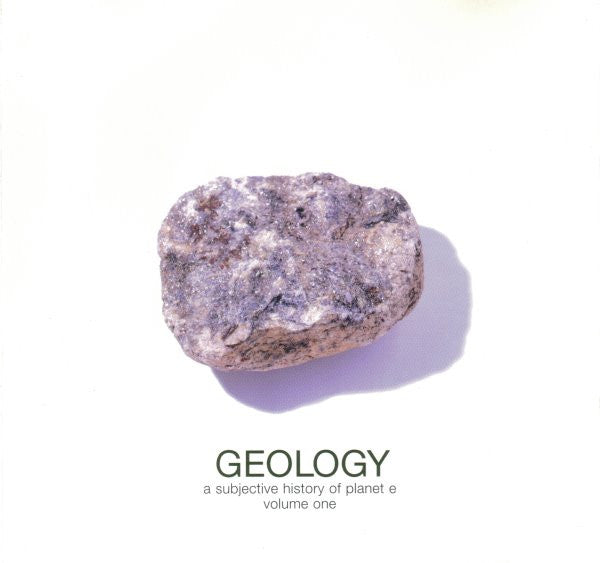 Various : Geology: A Subjective History Of Planet E, Volume One (CD, Comp)