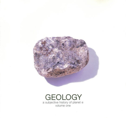 Various : Geology: A Subjective History Of Planet E, Volume One (CD, Comp)