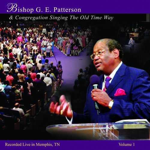 Bishop G.E. Patterson : Bishop G.E. Patterson & Congregation Sining The Old Time Way (2xCD, Album)