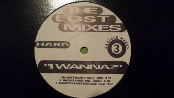 Brother Makes 3 : I  Wanna? (The Lost Mixes) (12", Ltd, Promo)