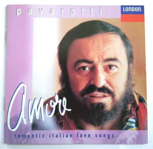 Luciano Pavarotti : Amore (Romantic Italian Love Songs) (CD, Comp, Club)