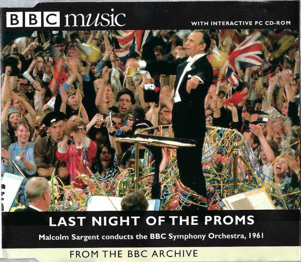 Sir Malcolm Sargent Conducts The BBC Symphony Orchestra : Last Night Of The Proms, 1961 (CD, Album, Mono, Enh, RE, RM)