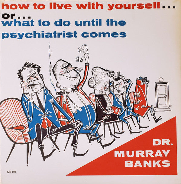 Dr. Murray Banks : How To Live With Yourself... Or... What To Do Until The Psychiatrist Comes (LP, RE)