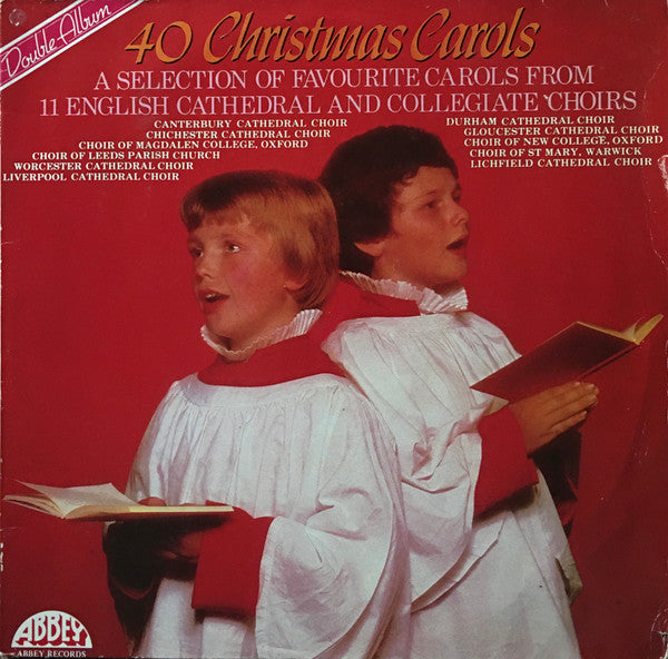 Various : 40 Christmas Carols / A Selection Of Favourite Carols From 11 English Cathedral And Collegiate Choirs (2xLP, Comp)