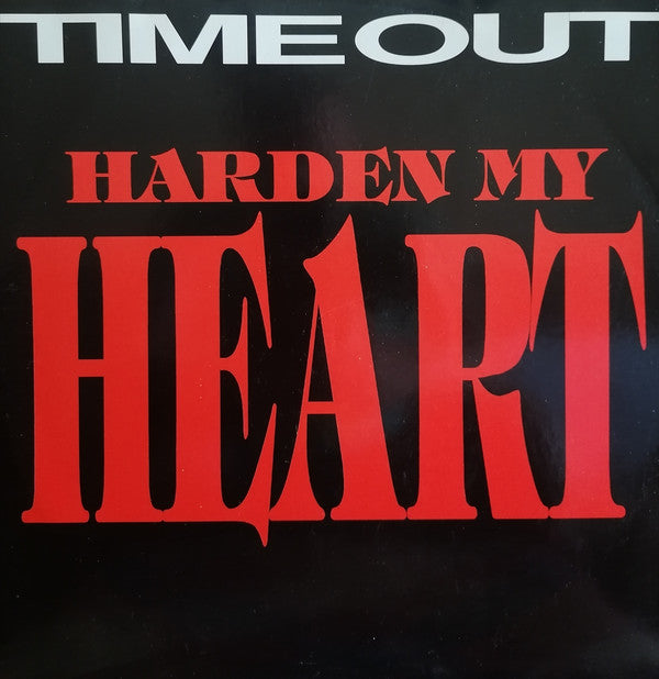 Time Out (2) : Harden My Heart (12")