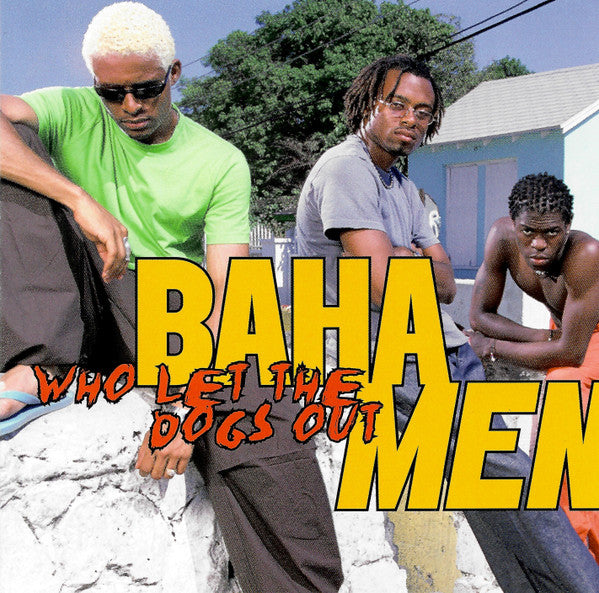 Baha Men : Who Let The Dogs Out (CD, Album)