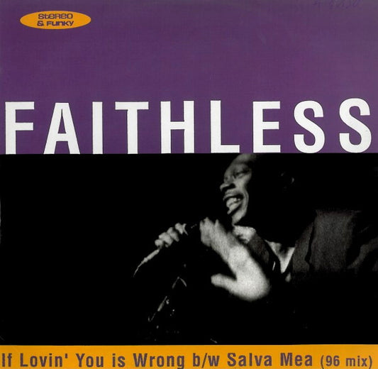 Faithless : If Lovin' You Is Wrong / Salva Mea (96 Mix) (12")