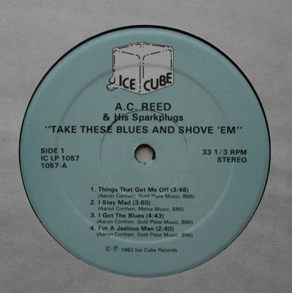 A.C. Reed And His Spark Plugs : Take These Blues And Shove 'Em! (LP, Album)