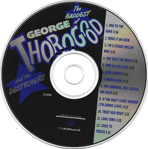 George Thorogood & The Destroyers : The Baddest Of George Thorogood And The Destroyers (CD, Comp)