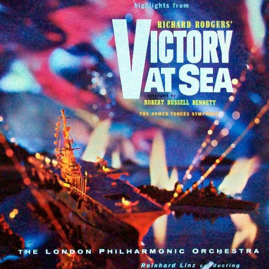 Richard Rodgers, Robert Russell Bennett, London Philharmonic Orchestra, Reinhard Linz : Highlights From Victory At Sea / The Armed Forces Symphony (LP, Album)