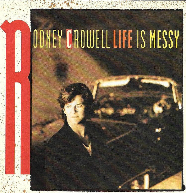 Rodney Crowell : Life Is Messy (CD, Album, DAD)