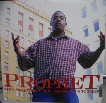 Prophet (10) : Eye's Are Watchin' / Lay Me Down To Sleep (12")