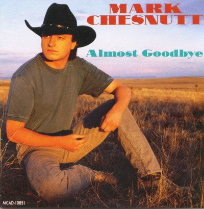 Mark Chesnutt : Almost Goodbye (CD, Album, Club)