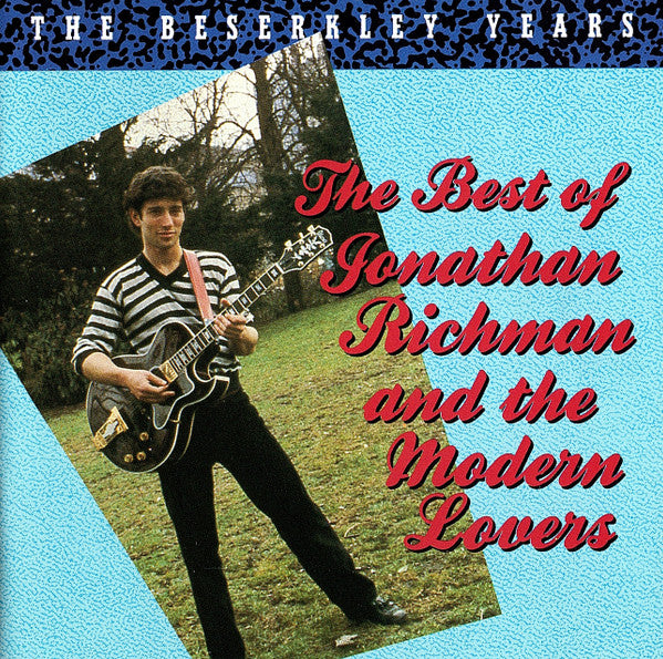 Jonathan Richman & The Modern Lovers : The Best Of Jonathan Richman And The Modern Lovers (The Beserkley Years) (CD, Comp, RE)