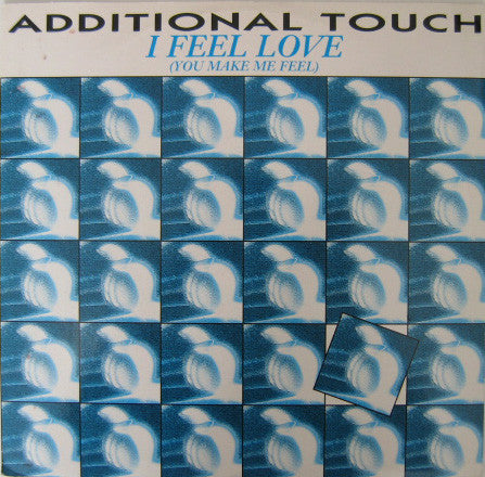 Additional Touch : I Feel Love (You Make Me Feel) (12")
