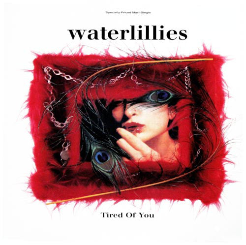 Waterlillies : Tired Of You (12", Maxi)