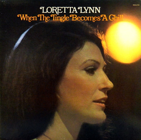 Loretta Lynn : When The Tingle Becomes A Chill (LP, Album, Ter)
