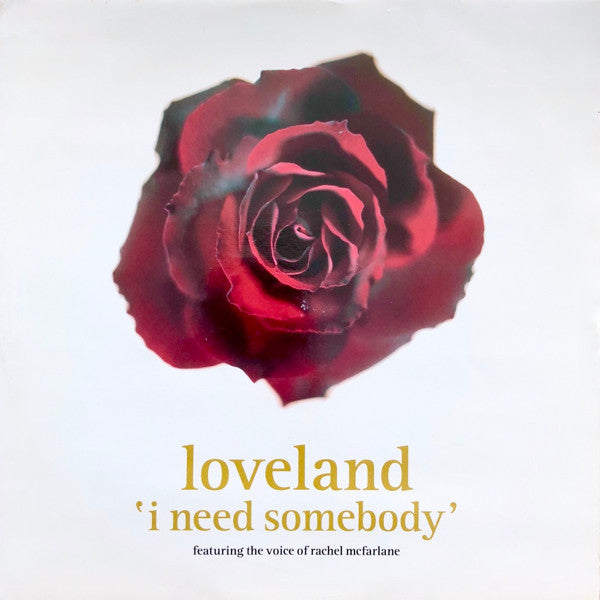 Loveland Featuring Rachel McFarlane : I Need Somebody (12")