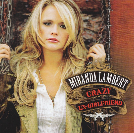 Miranda Lambert : Crazy Ex-Girlfriend (CD, Album)