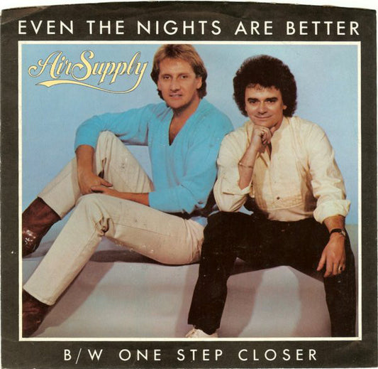 Air Supply : Even The Nights Are Better (7", Single, Styrene, Pit)