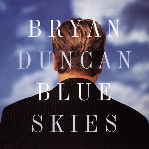 Bryan Duncan : Blue Skies (CD, Album, Club)
