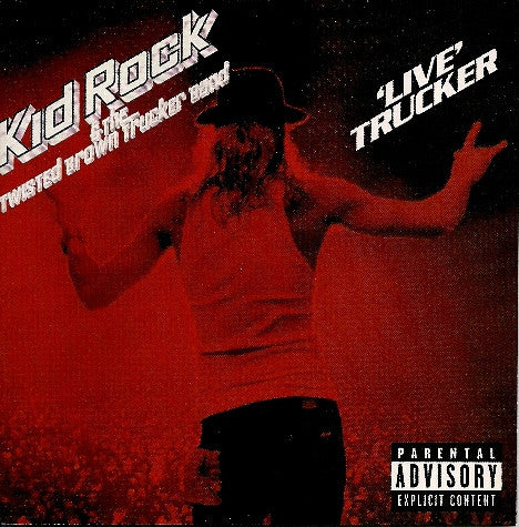 Kid Rock & The Twisted Brown Trucker Band : 'Live' Trucker (CD, Album)