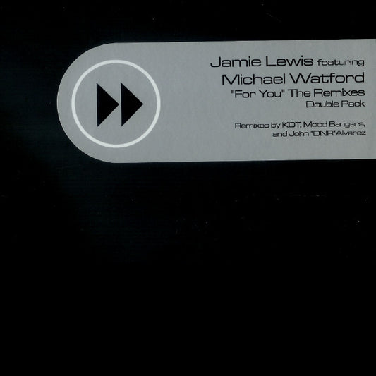 Jamie Lewis Featuring Michael Watford : For You (The Remixes) (2x12")
