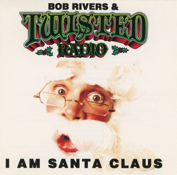 Bob Rivers (2) & Twisted Radio : I Am Santa Claus (CD, Album)