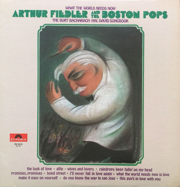 Arthur Fiedler And The Boston Pops Orchestra : What The World Needs Now (The Burt Bacharach-Hal David Songbook)  (LP, Album)