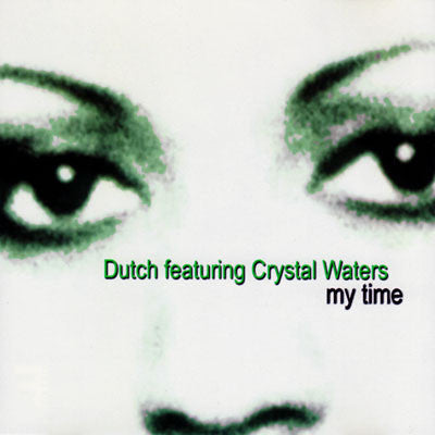 Dutch Featuring Crystal Waters : My Time (CD, Maxi)