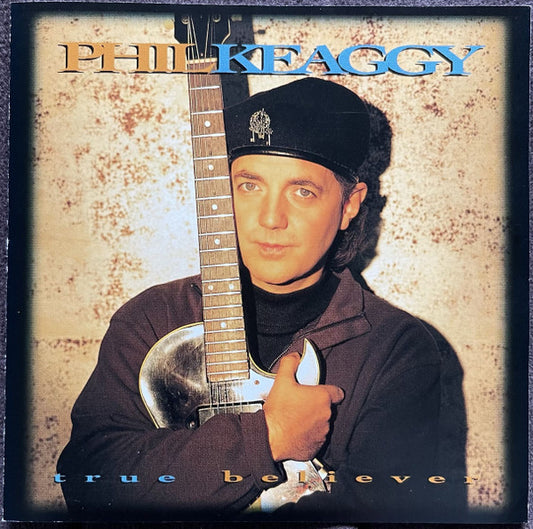 Phil Keaggy : True Believer (CD, Album)