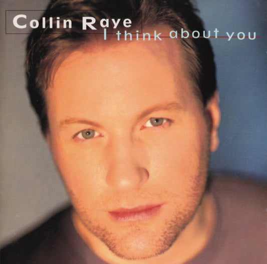 Collin Raye : I Think About You (CD, Album)