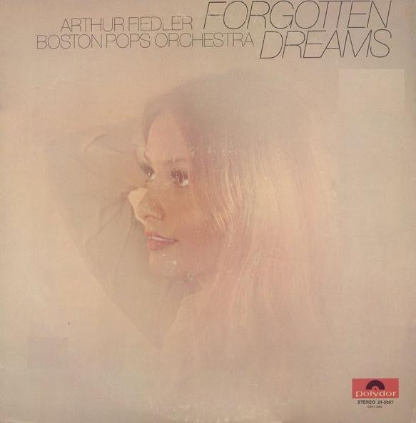 Arthur Fiedler, The Boston Pops Orchestra : Forgotten Dreams (LP)