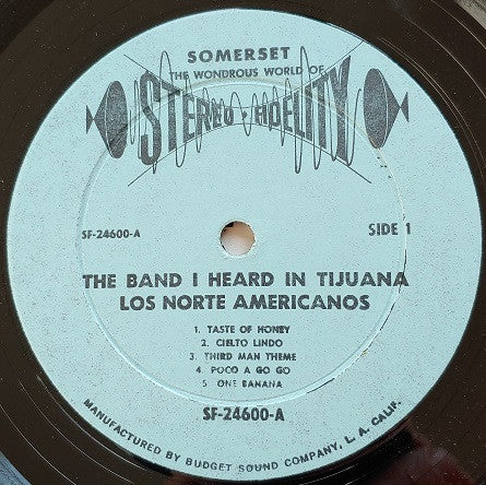 Los Norte Americanos : The Band I Heard In Tijuana (LP)