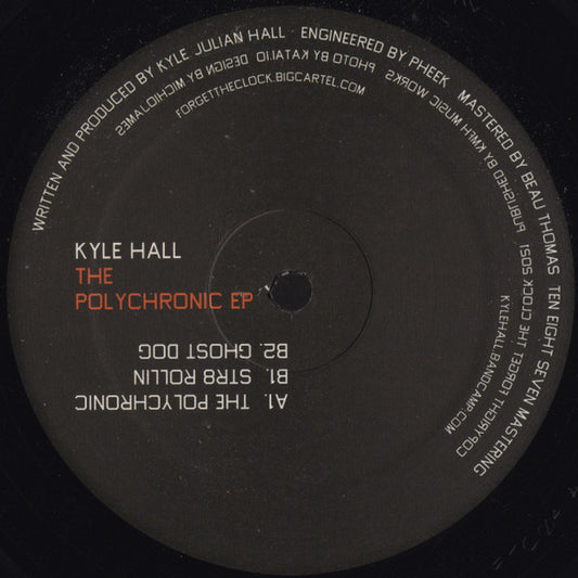 Kyle Hall : The Polychronic EP (12", EP)