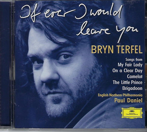 Bryn Terfel, English Northern Philharmonia / Paul Daniel : If Ever I Would Leave You (CD, Album)