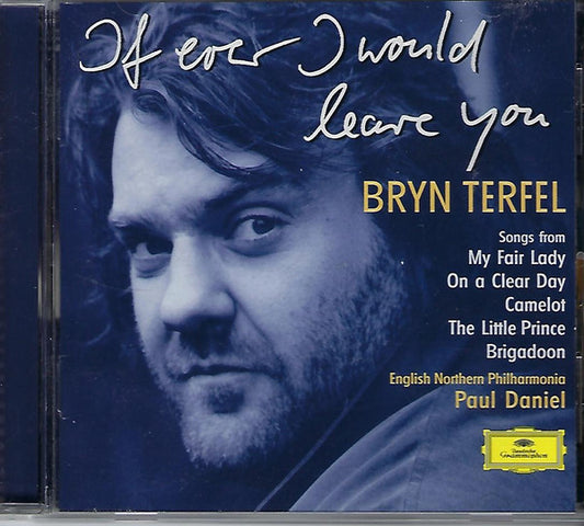 Bryn Terfel, English Northern Philharmonia / Paul Daniel : If Ever I Would Leave You (CD, Album)