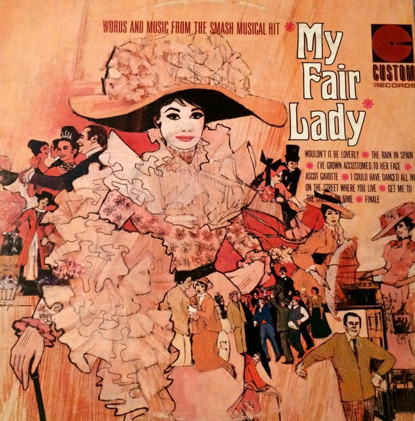 Unknown Artist : My Fair Lady:  Words And Music From The Smash Musical Hit (LP, Album)