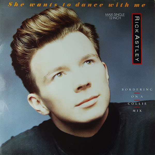 Rick Astley : She Wants To Dance With Me (12", Maxi)
