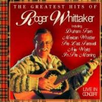 Roger Whittaker : The Greatest Hits Of Roger Whittaker (CD, Comp)