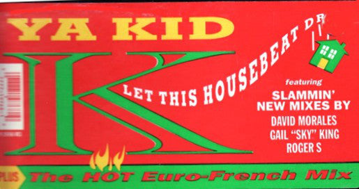 Ya Kid K : Let This Housebeat Drop (12")